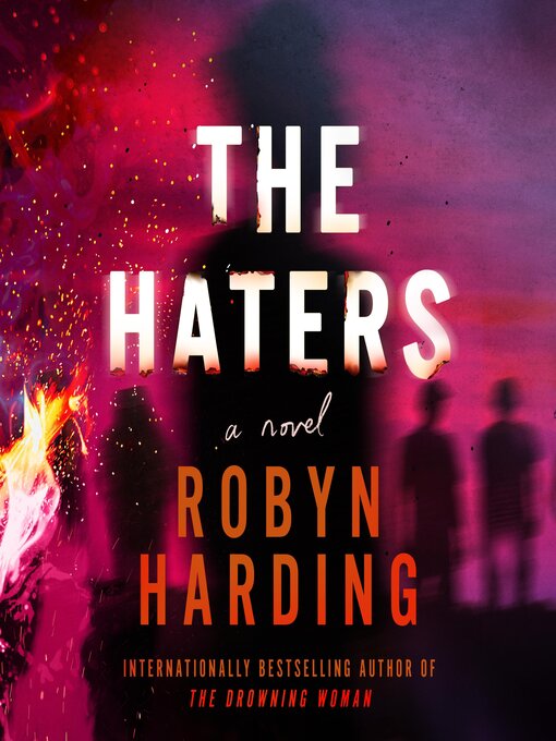 Title details for The Haters by Robyn Harding - Available